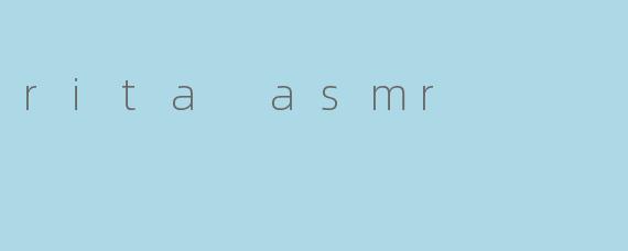 Rita ASMR有什么特别之处,让她的节目受到欢迎?****